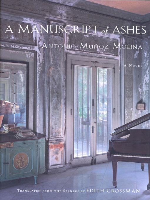 Title details for A Manuscript of Ashes by Antonio Muñoz Molina - Available